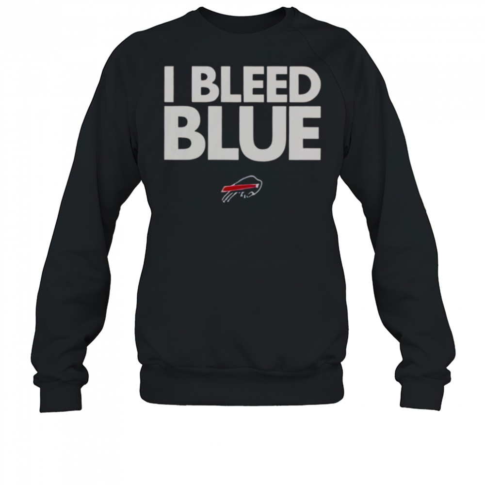 Buffalo Bills I Bleed Blue T-Shirt Sweatshirt