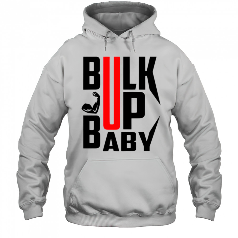 Bulk Up Baby T-Shirt Hoodie