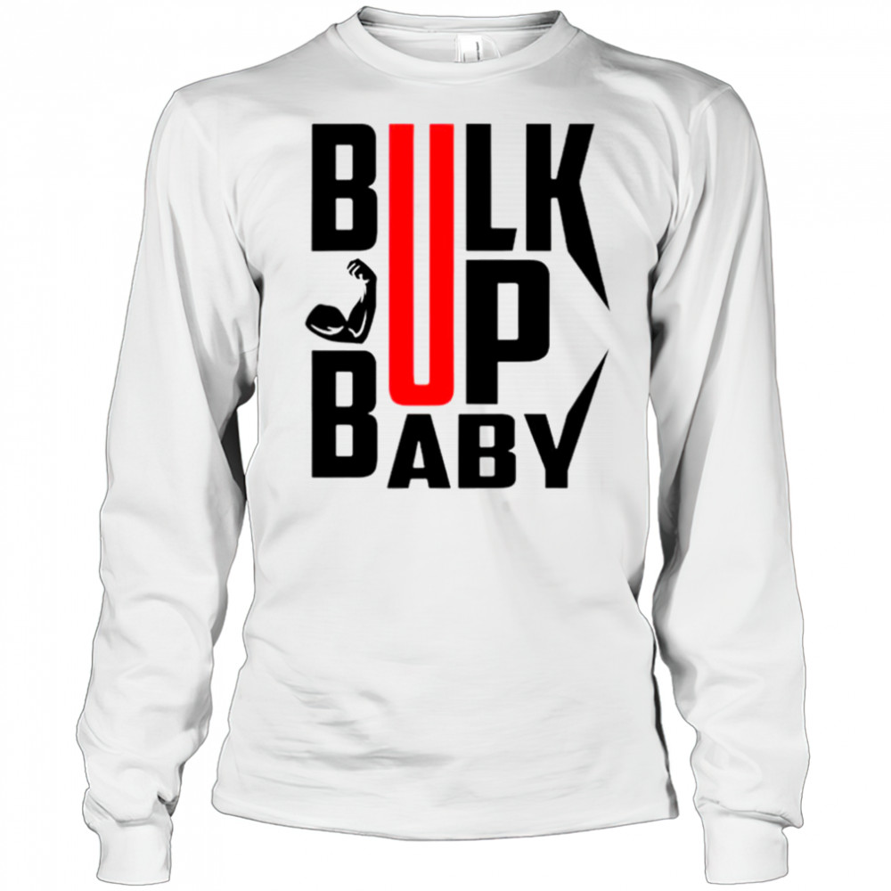 Bulk Up Baby T-Shirt Long Sleeved
