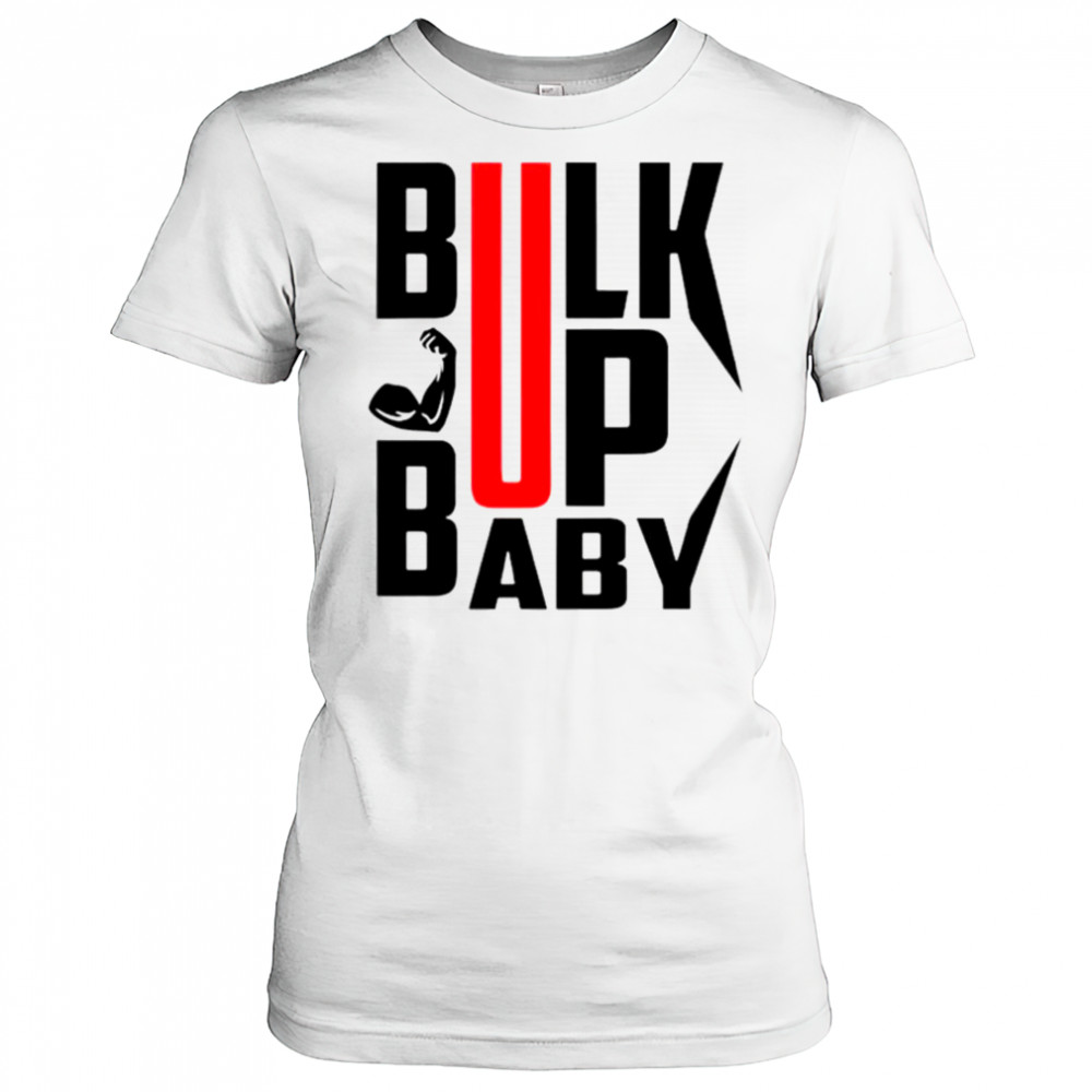 Bulk Up Baby T-Shirt Women's T-shirt