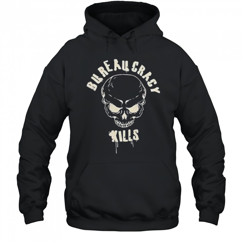 Bureaucracy Kills Skull T-shirt Hoodie