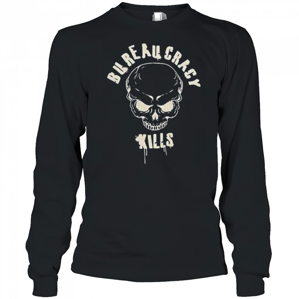 Bureaucracy Kills Skull T-shirt Long Sleeved