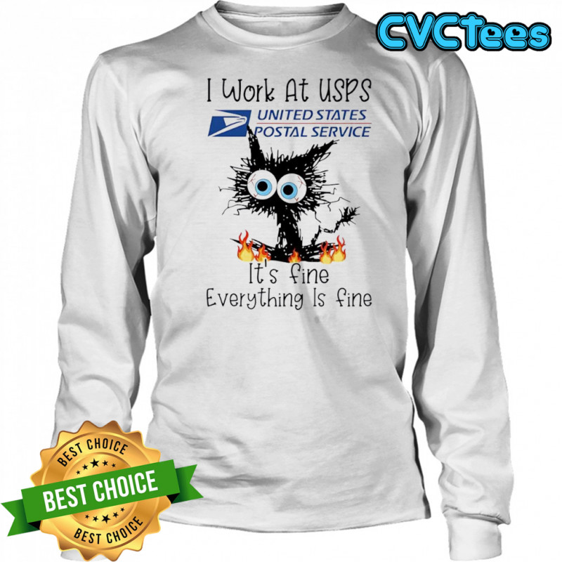 Cat I Work At USPS It’s Fine Everything Is Fine shirt Long Sleeved