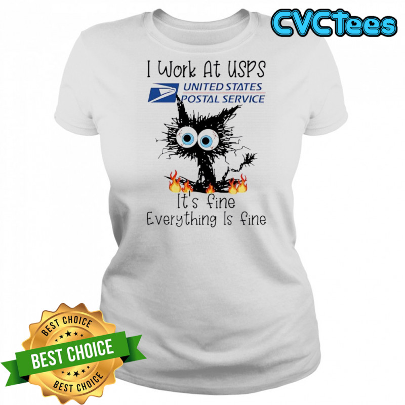Cat I Work At USPS It’s Fine Everything Is Fine shirt Women's T-shirt