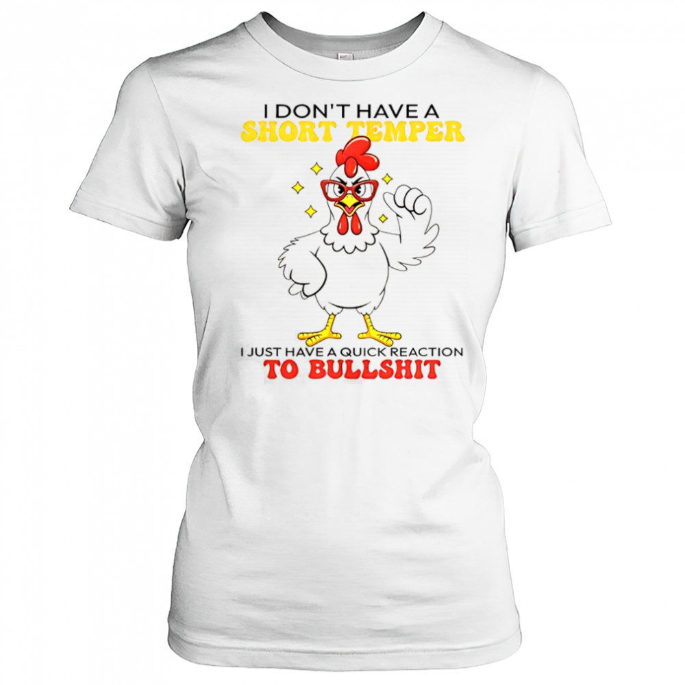 Chicken I Don’t Have A Short Temper T-Shirt Women's T-shirt