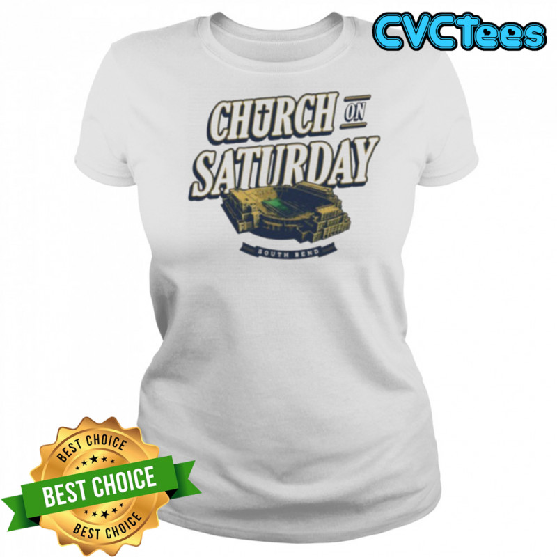 Church On Saturday South Bend Notre Dame Stadium football shirt Women's T-shirt