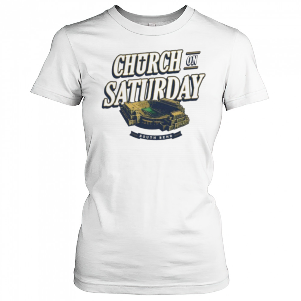 Church On Saturday South Bend Notre Dame Stadium football shirt Women's T-shirt