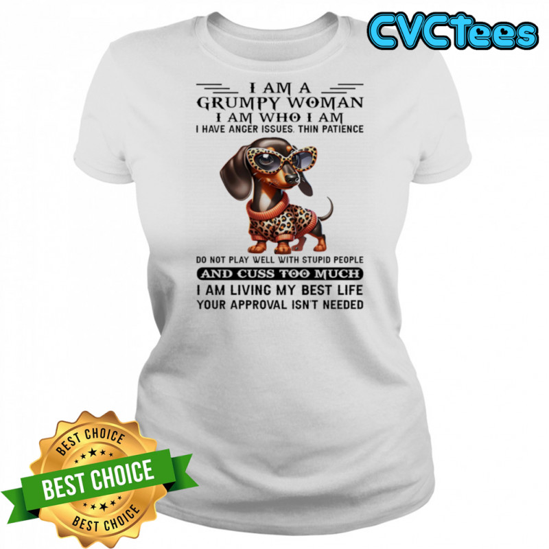 Dachshund I am a grumpy woman I am who I am I have anger issues shirt Women's T-shirt