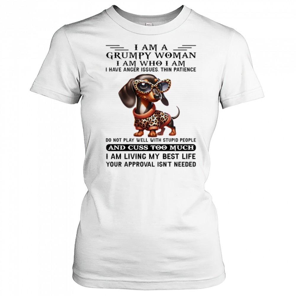 Dachshund I am a grumpy woman I am who I am I have anger issues shirt Women's T-shirt