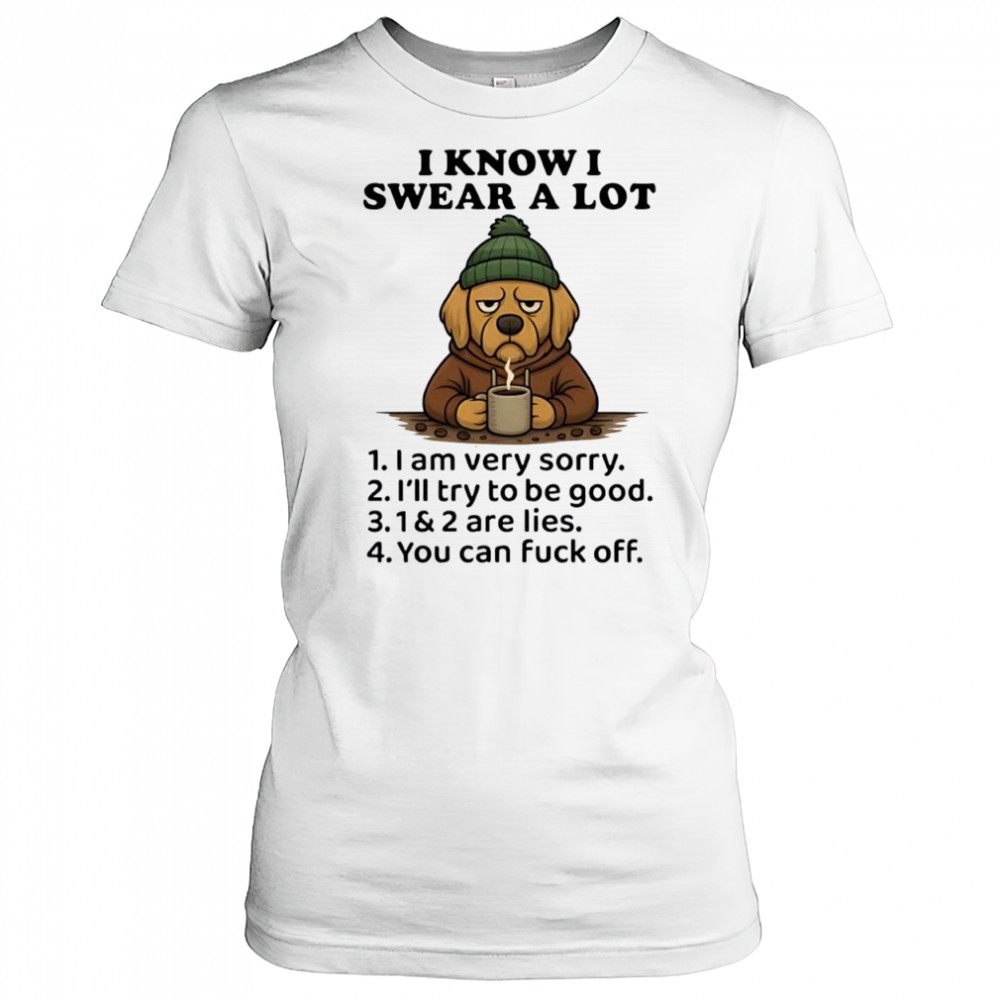 Dog I Know I Swear A Lot Cool Coffee shirt Women's T-shirt