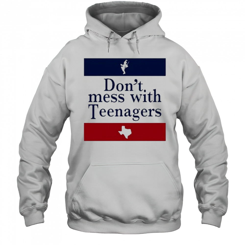 Don’t Mess With Teenagers T-Shirt Hoodie