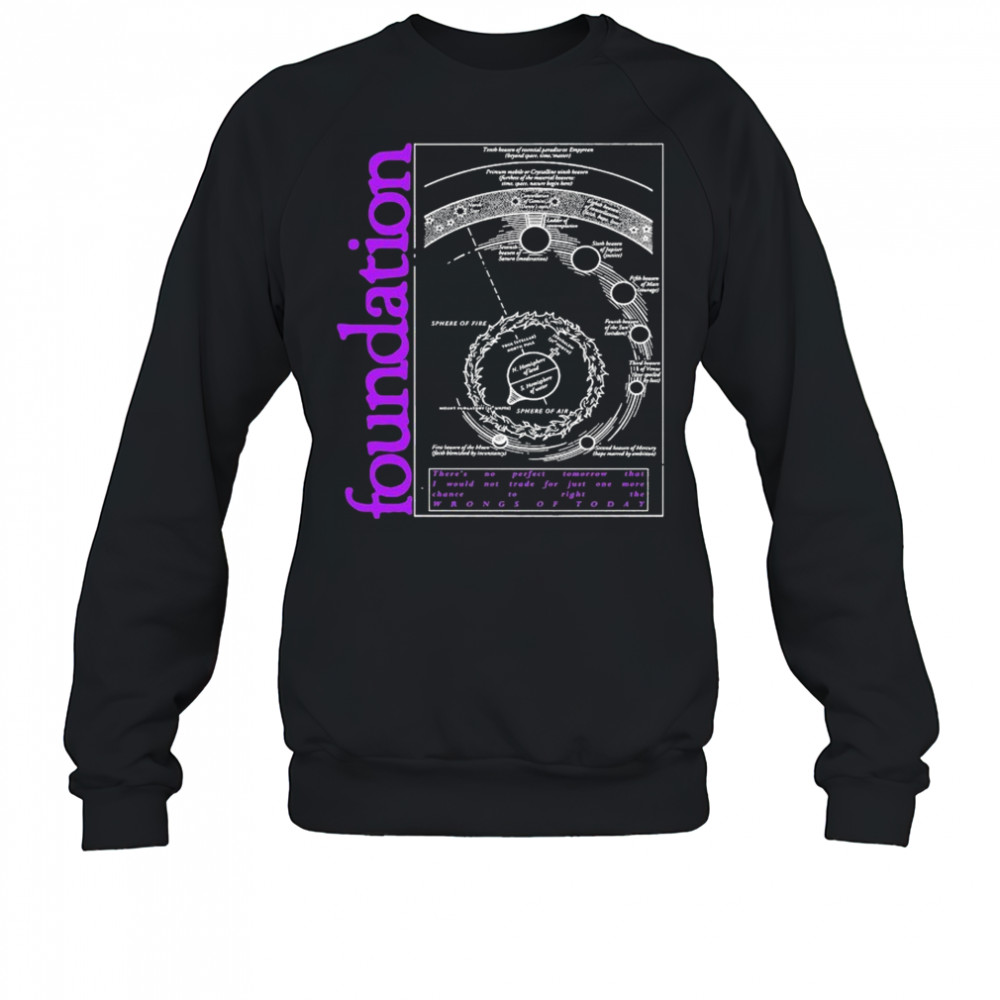 Foundation What We Do T-Shirt Sweatshirt