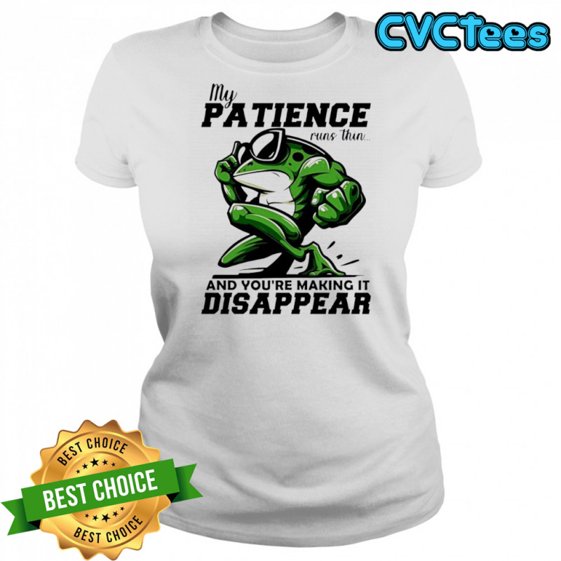 Frog my patience runs thin and you’re making it disappear shirt Women's T-shirt
