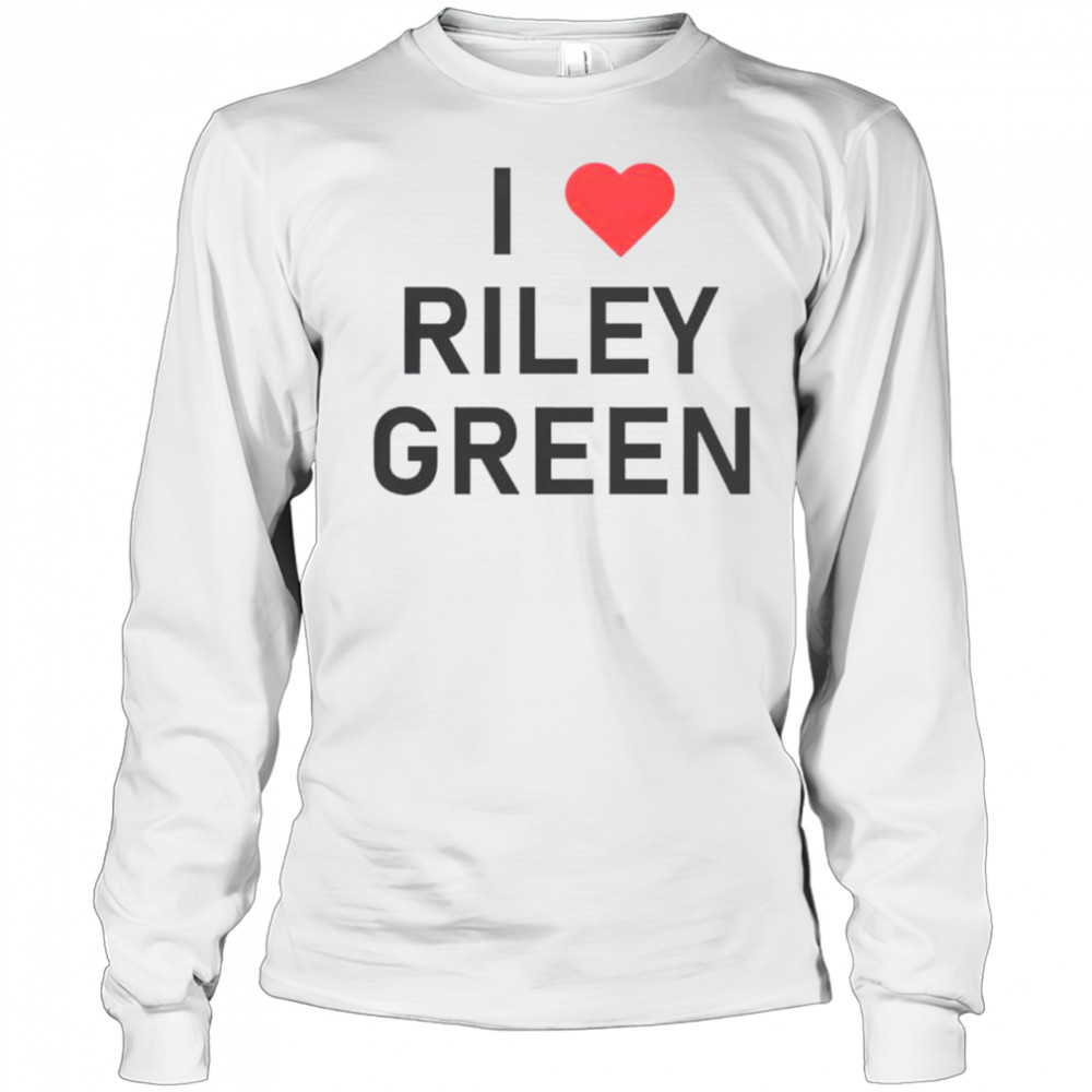 I Love Riley Green T-Shirt Long Sleeved