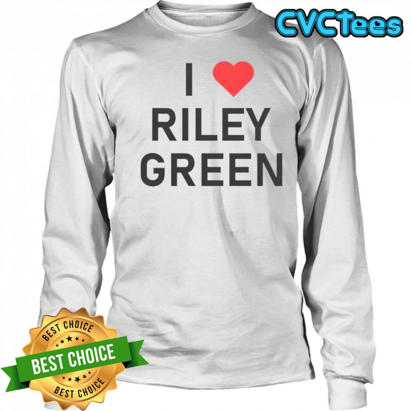 I Love Riley Green T-Shirt Long Sleeved