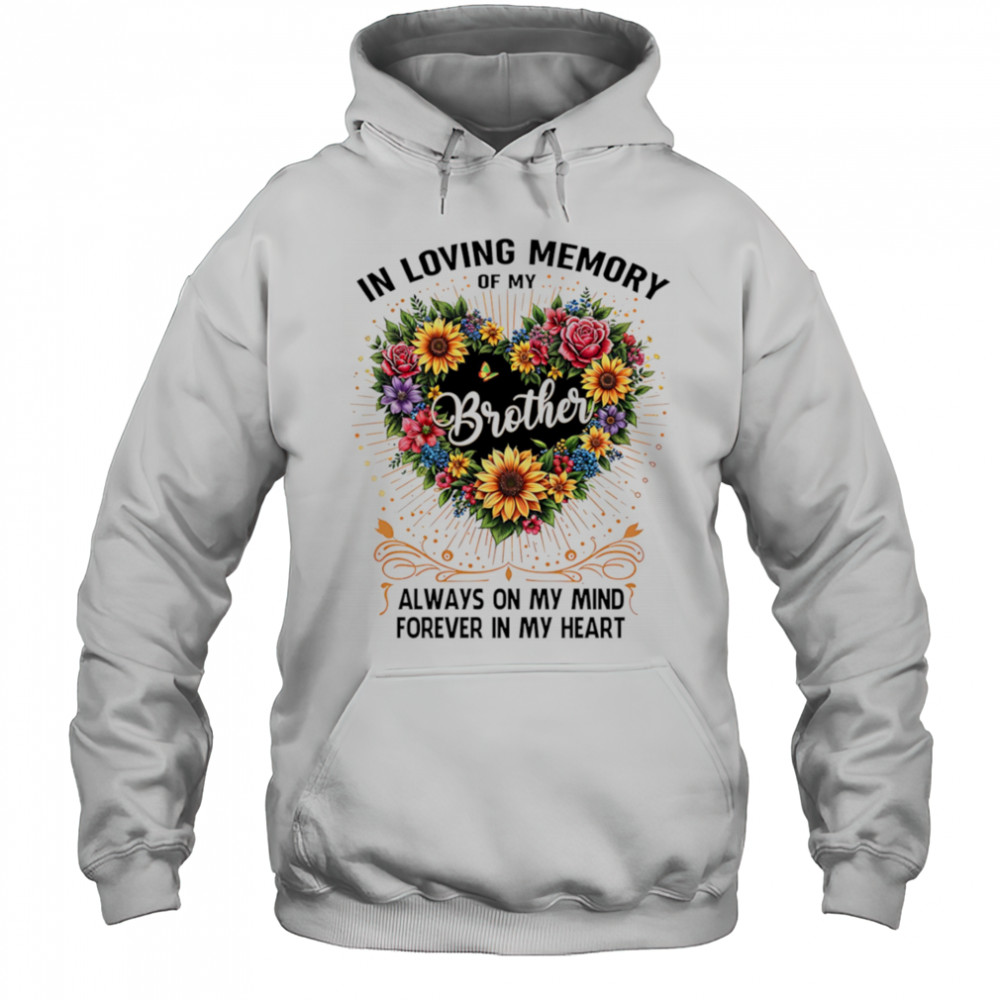 In loving memory of my brother always on my mind forever in my heart shirt Hoodie
