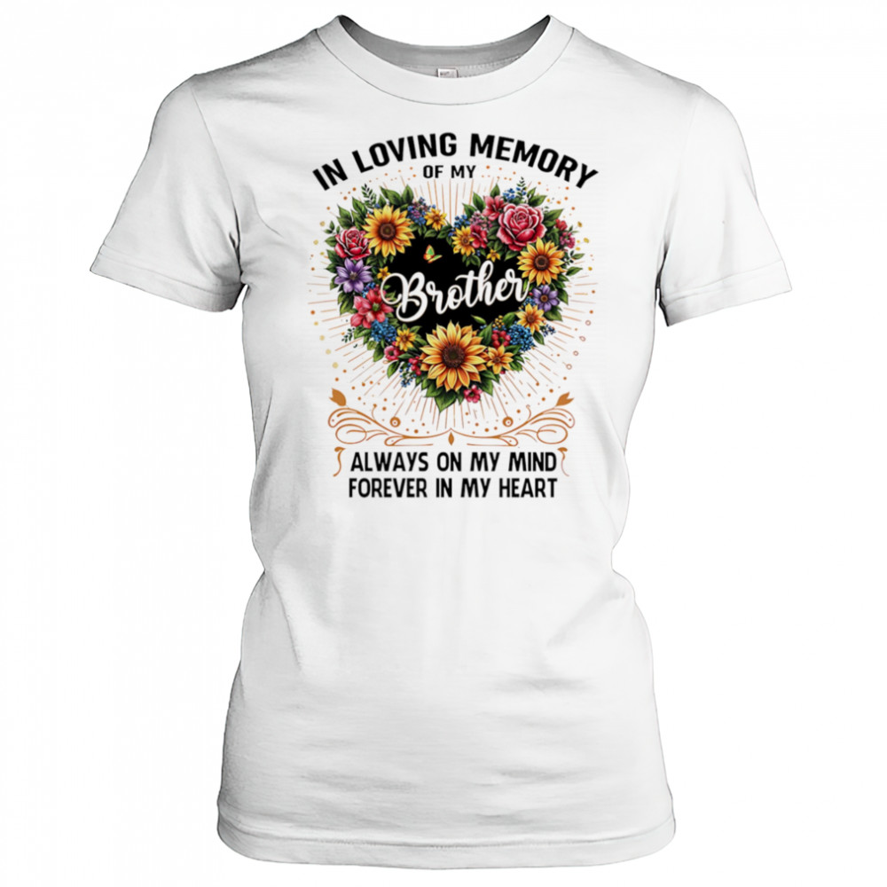 In loving memory of my brother always on my mind forever in my heart shirt Women's T-shirt