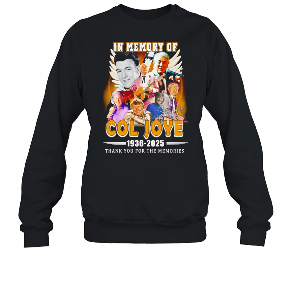 In memory of Col Joye 1936 2025 thank you for the memories shirt Sweatshirt