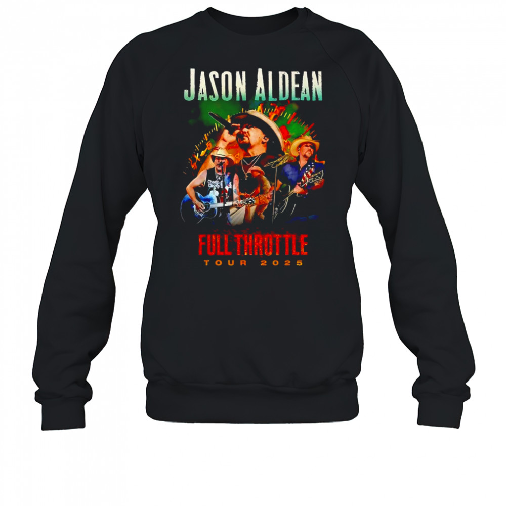Jason Aldean Full Throttle Tour 2025 signature shirt Sweatshirt
