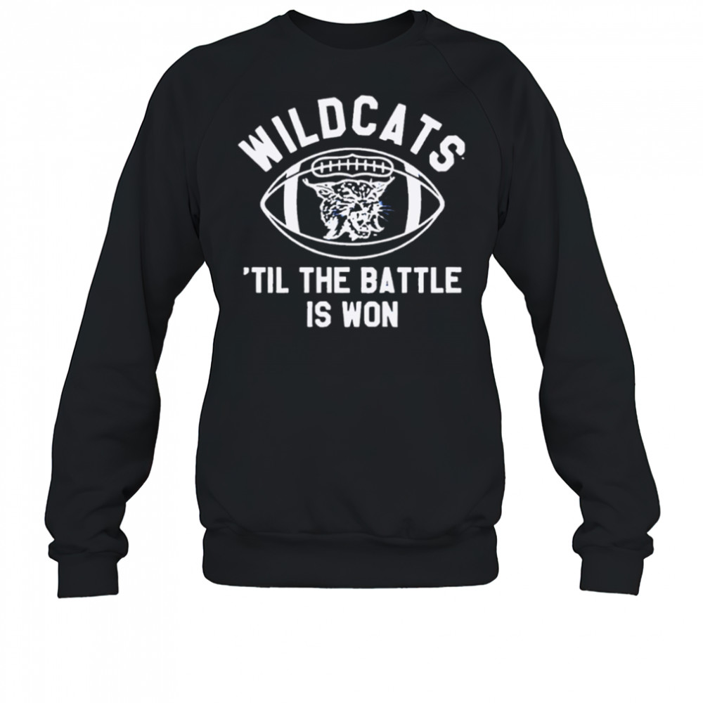 Kentucky Wildcats ’til the battle is won ball shirt Sweatshirt