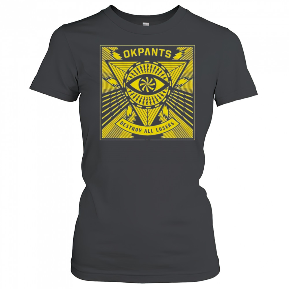 Okpants Destroy All Losers T-shirt Women's T-shirt
