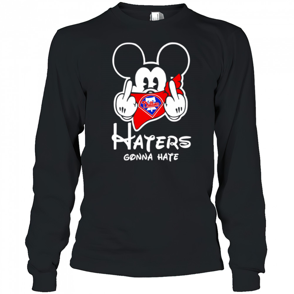 Philadelphia Phillies Haters Gonna Hate Mickey Mouse Disney Baseball shirt Long Sleeved