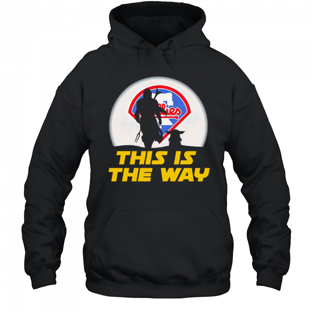 Philadelphia Phillies Star Wars This Is The Way shirt Hoodie