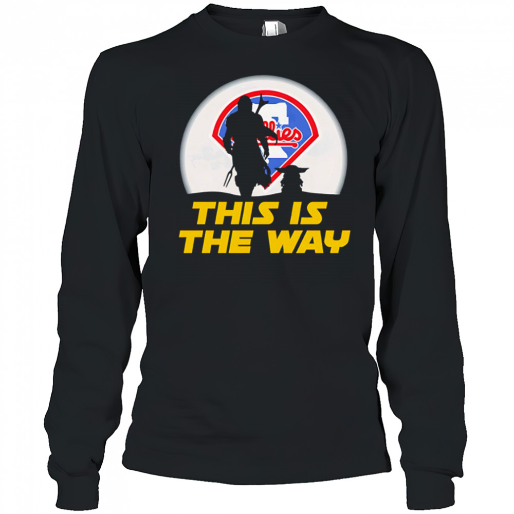 Philadelphia Phillies Star Wars This Is The Way shirt Long Sleeved