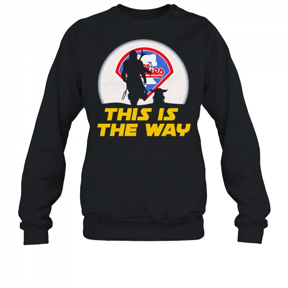 Philadelphia Phillies Star Wars This Is The Way shirt Sweatshirt