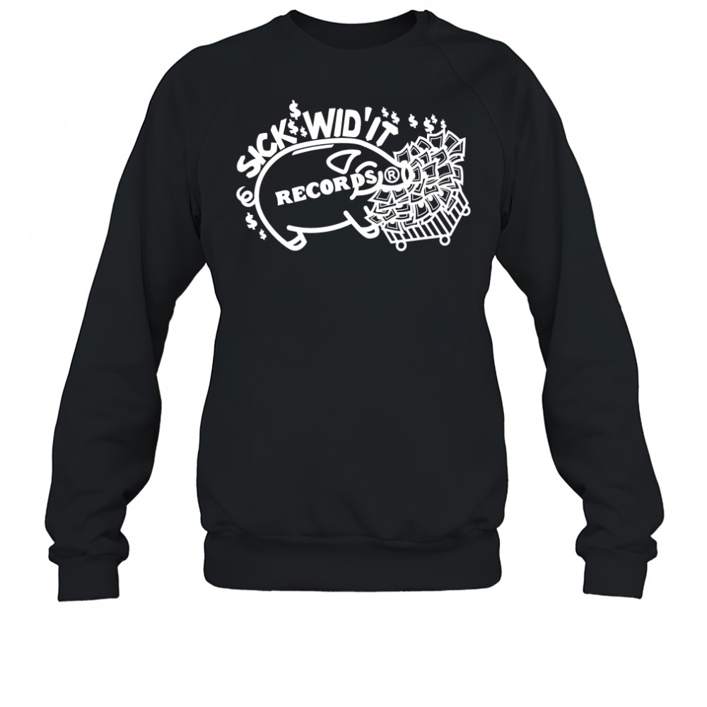 Pig Sick Wid’ It Records Shirt Sweatshirt
