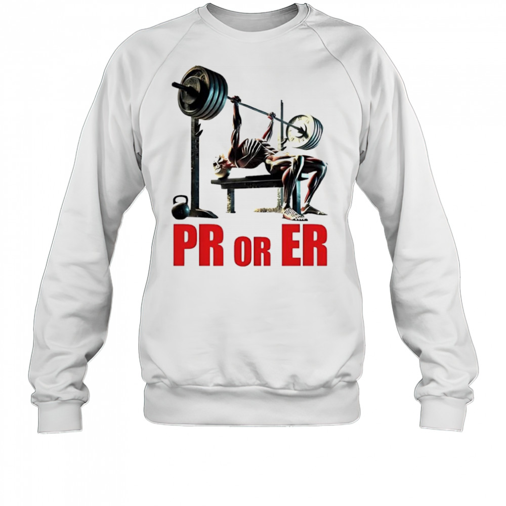 PR or ER skeleton weightlifting gym shirt Sweatshirt