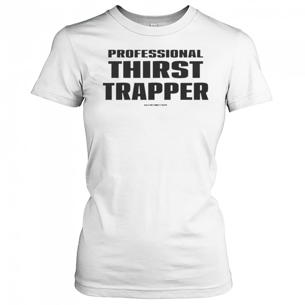 Professional Thirst Trapper T-Shirt Women's T-shirt