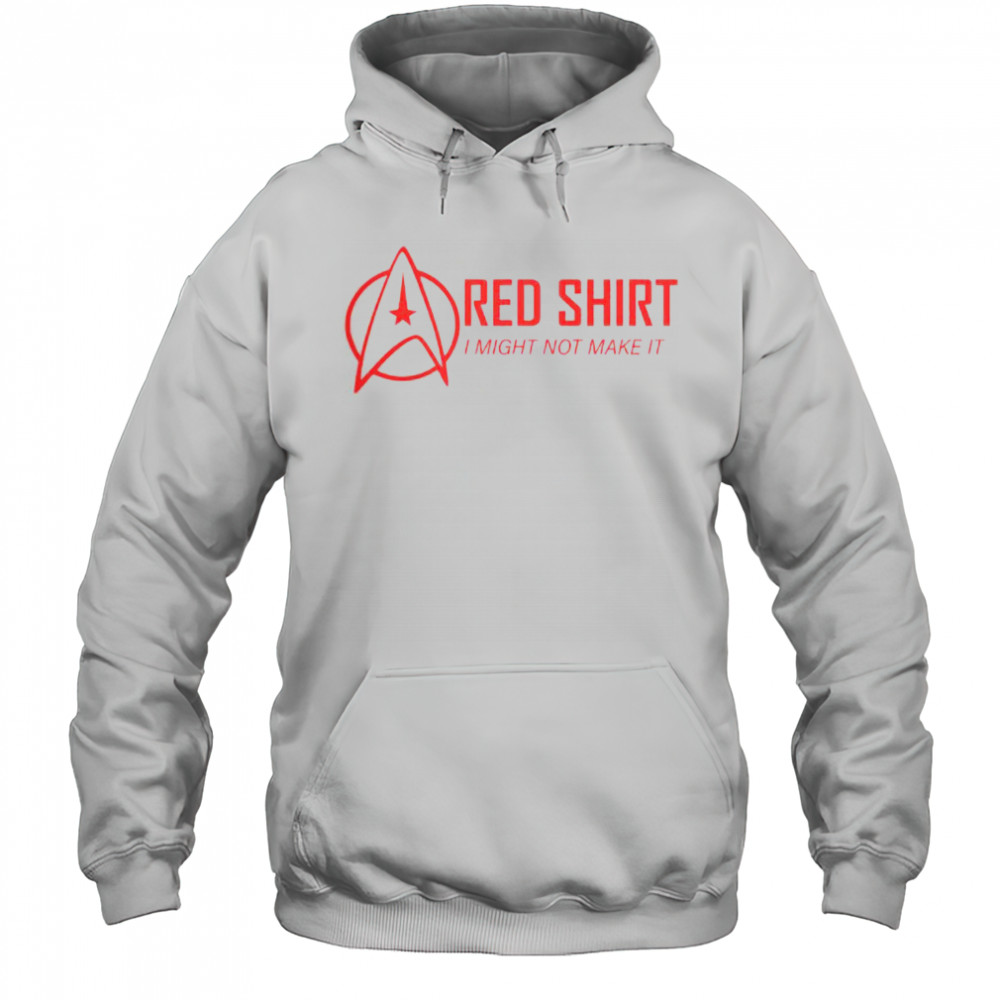 Red Shirt I Might Not Make It T-Shirt Hoodie
