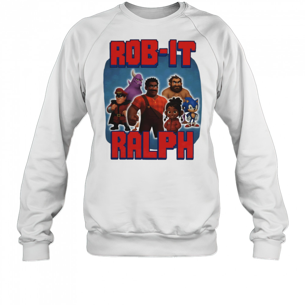 Rob-It Ralph shirt Sweatshirt