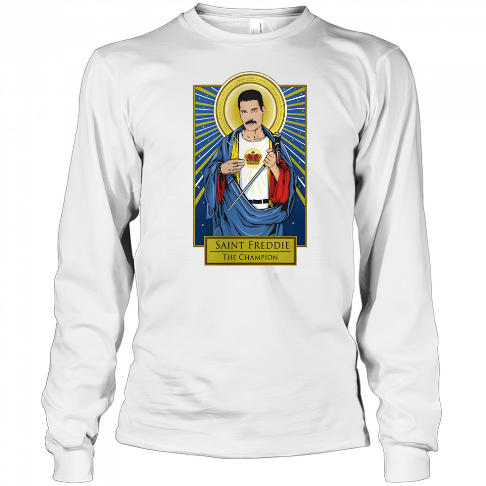 Saint Freddie The Champion shirt Long Sleeved