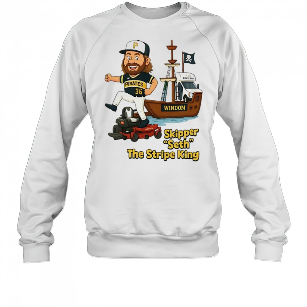 Skipper seth the stripe king shirt Sweatshirt