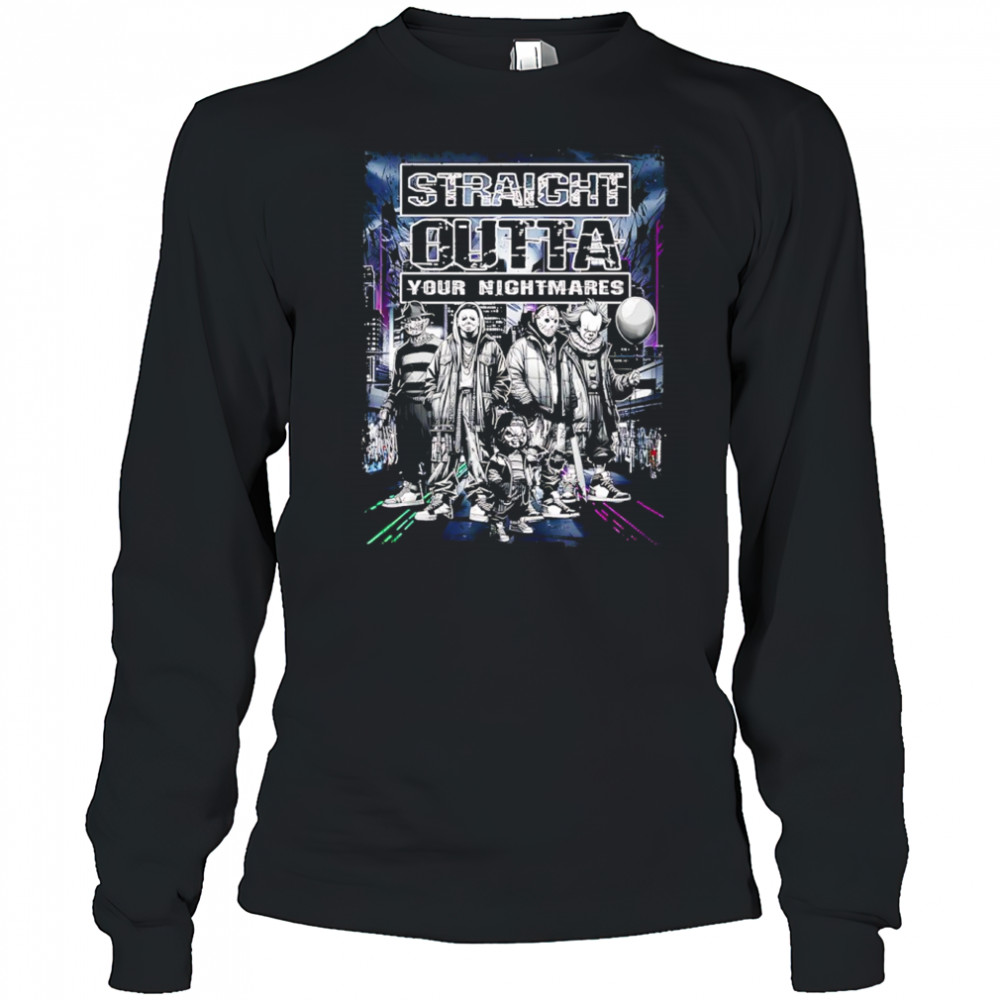Straight outta your nightmare characters Halloween shirt Long Sleeved