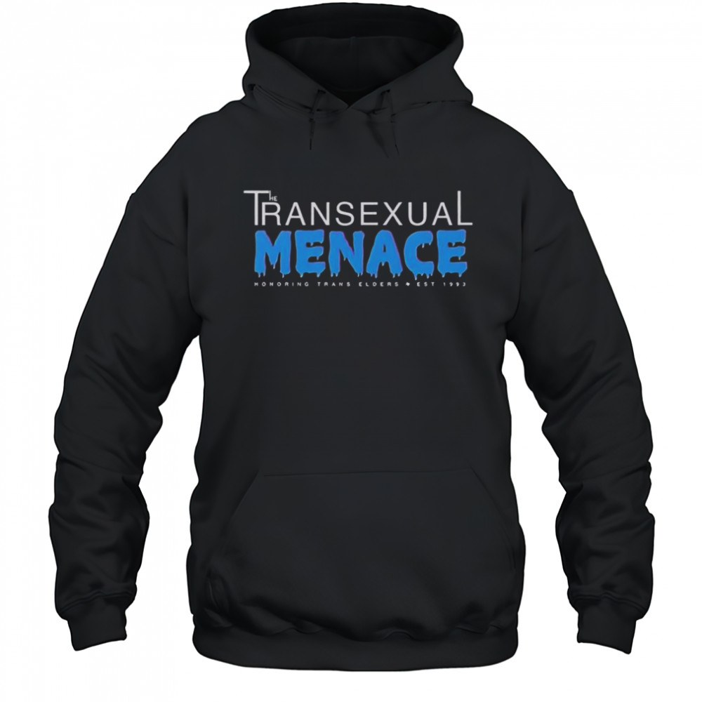 The Transexual Menace Texas Honoring Trans Elders Est 1993 T-Shirt Hoodie