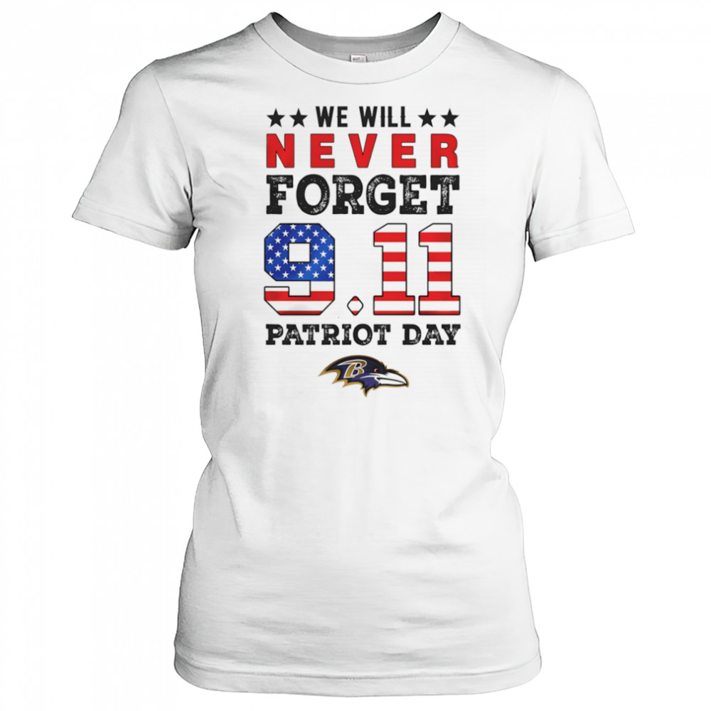 We will forget 9 11 Patriot Day Baltimore Ravens shirt Women's T-shirt