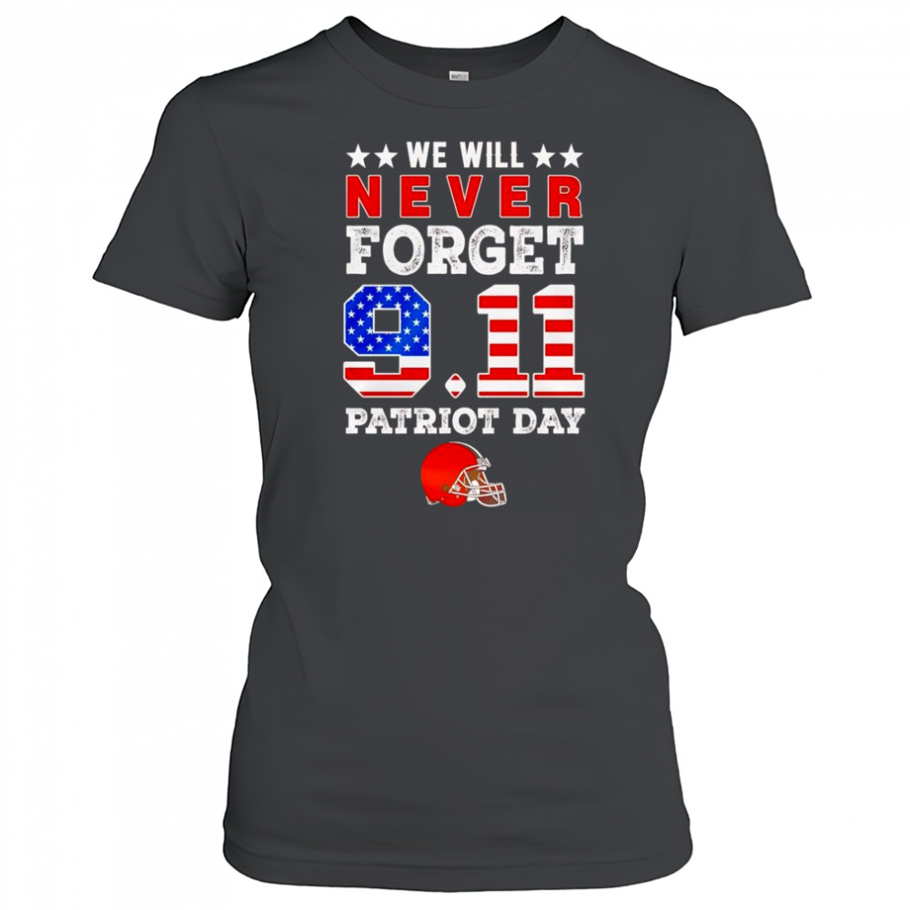 We will forget 9 11 Patriot Day Cleveland Browns shirt Women's T-shirt
