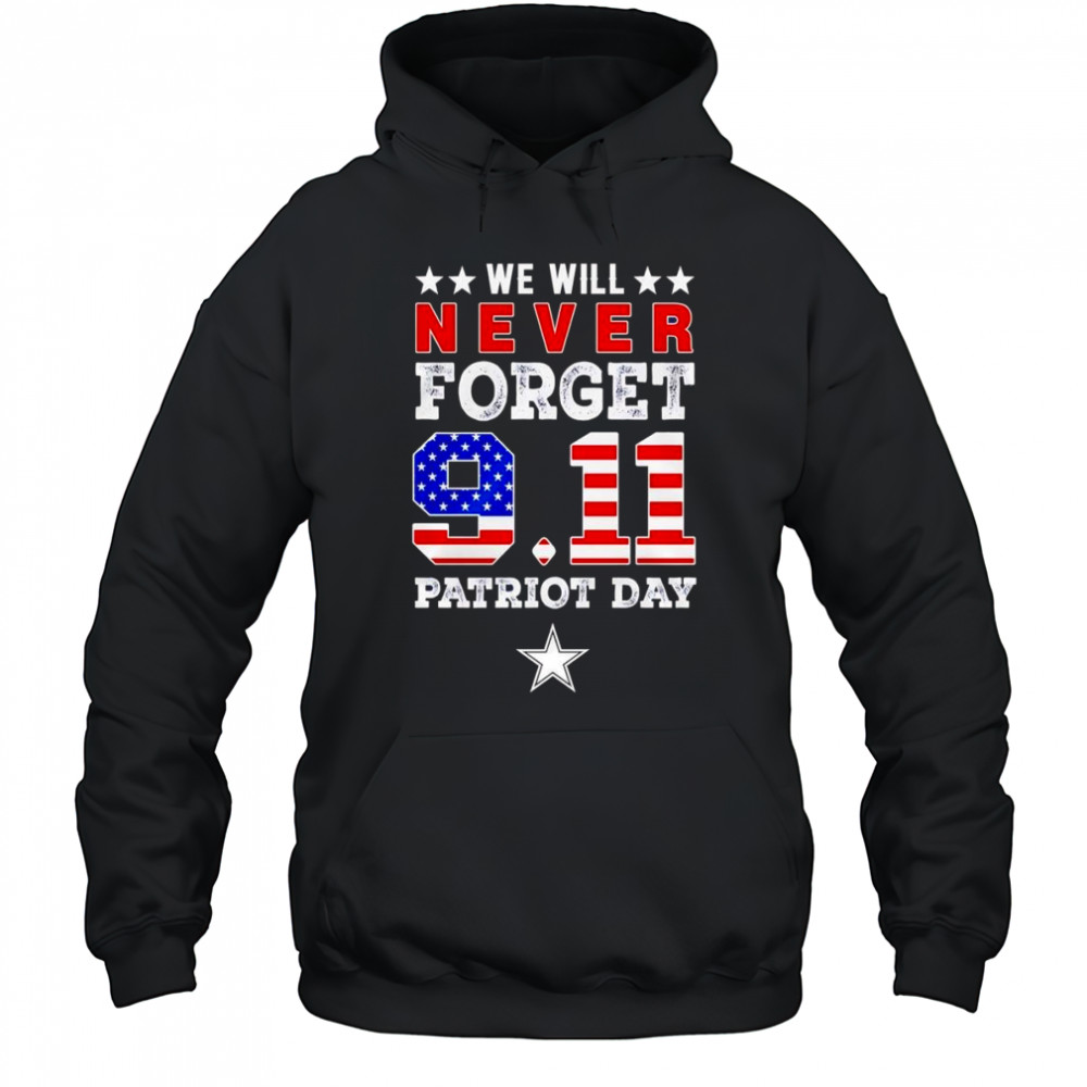 We will forget 9 11 Patriot Day Dallas Stars shirt Hoodie