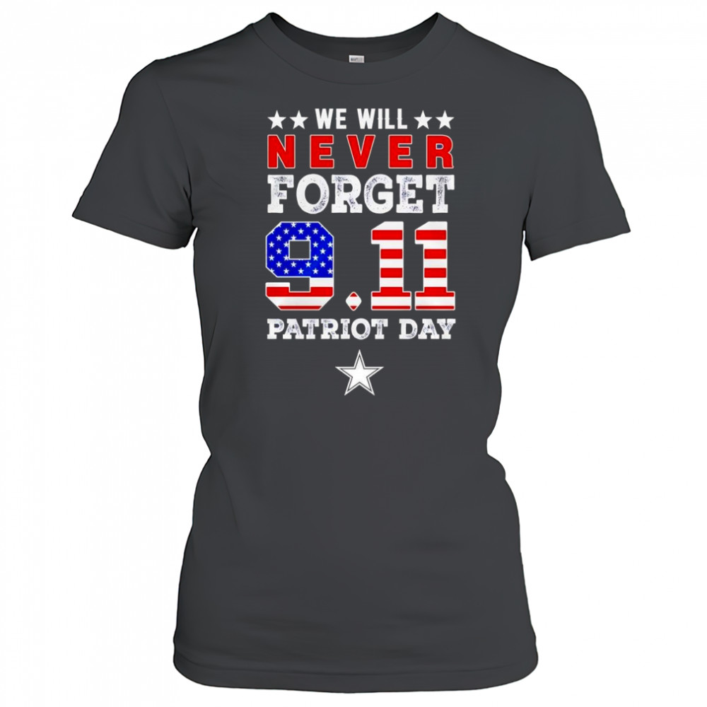 We will forget 9 11 Patriot Day Dallas Stars shirt Women's T-shirt