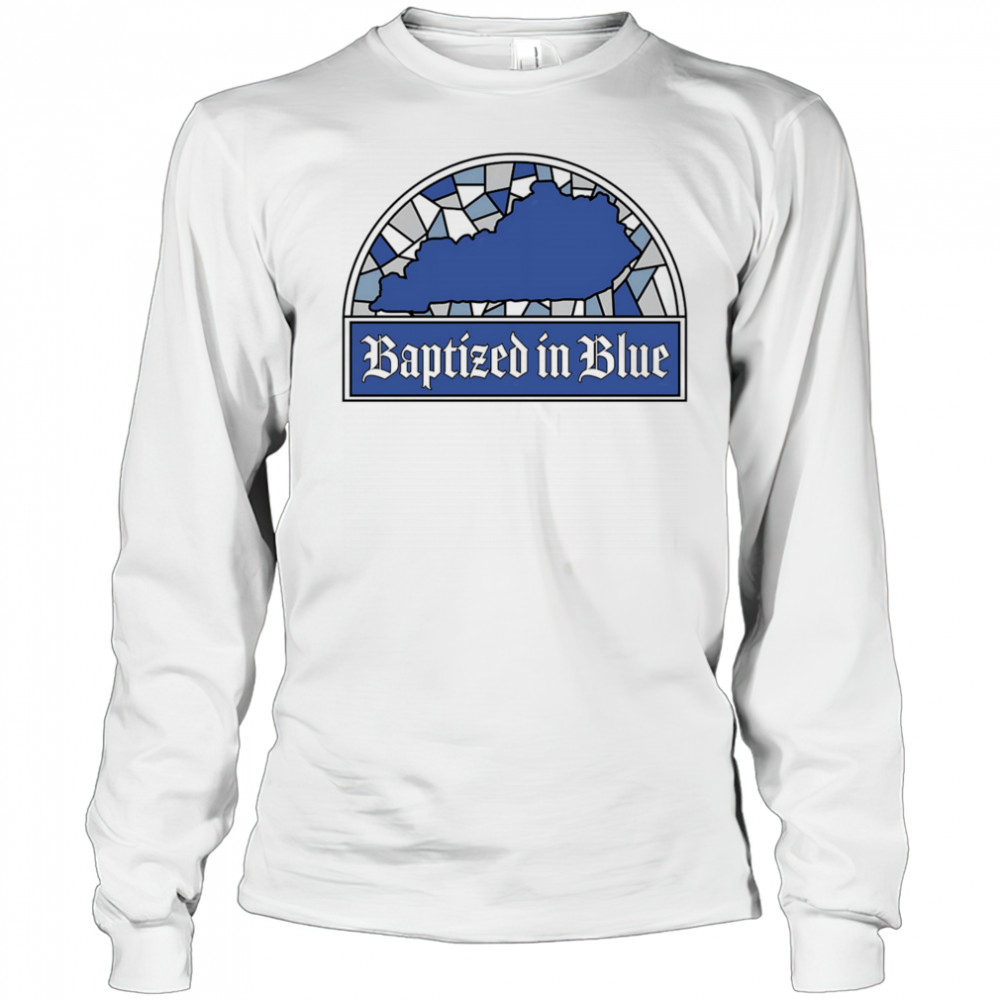 Baptized in Blue shirt Long Sleeved