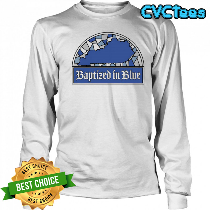 Baptized in Blue shirt Long Sleeved