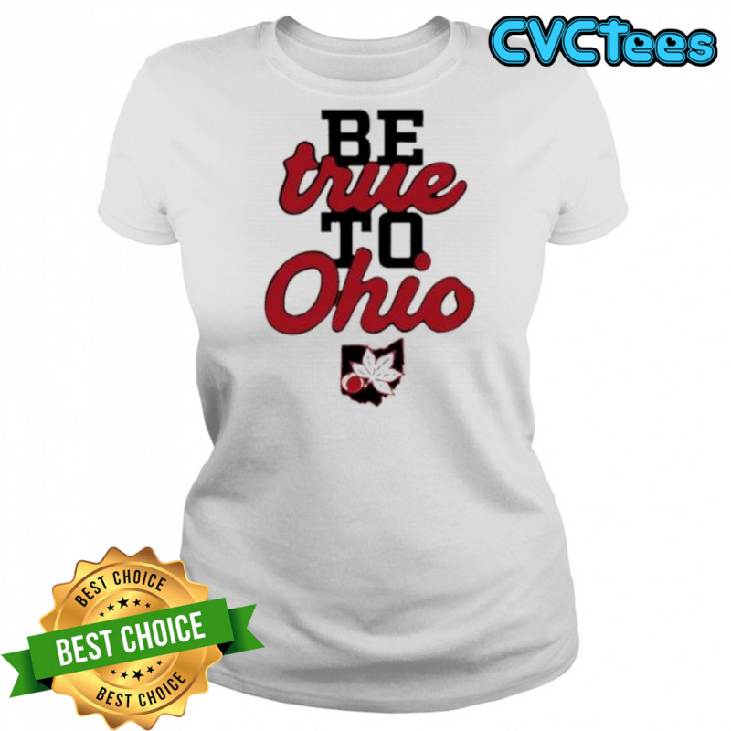 Be True to Ohio shirt Women's T-shirt