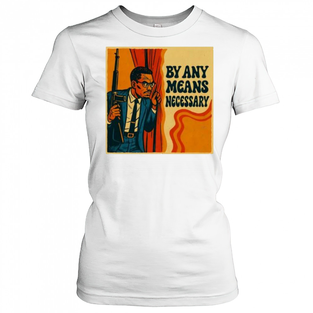 By Any Means Necessary shirt Women's T-shirt
