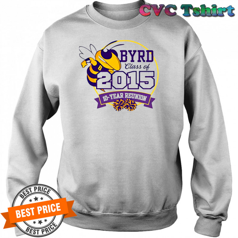 C.E. Byrd Class of 2015 10 Year Reunion vintage shirt Sweatshirt