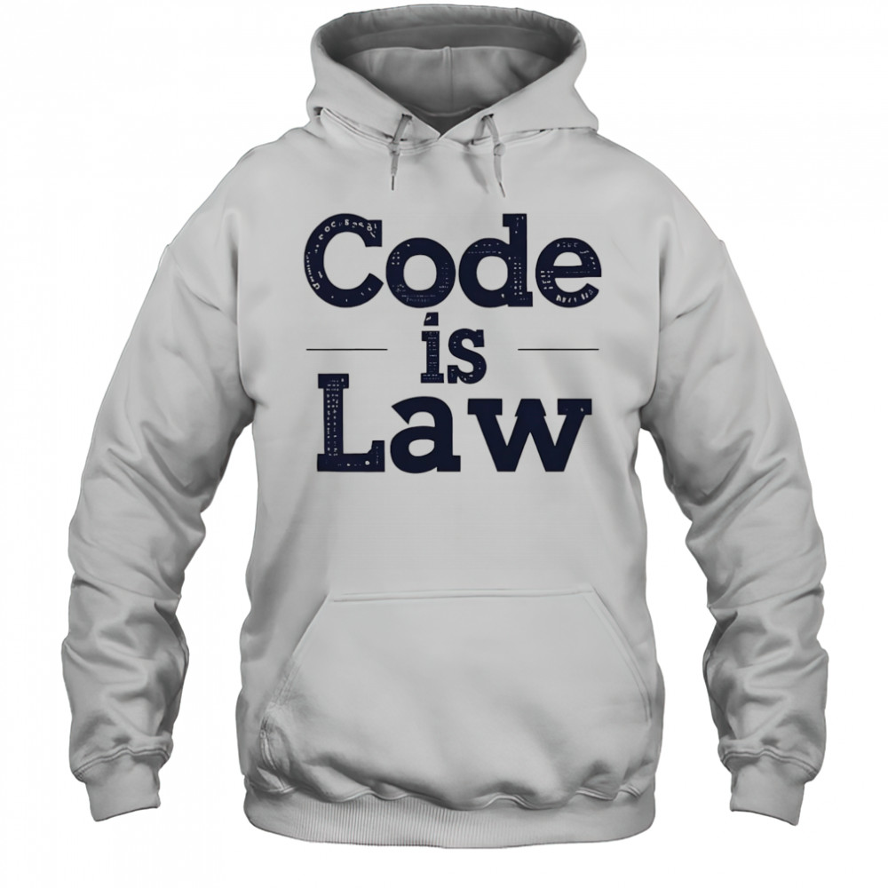 Code is law shirt Hoodie