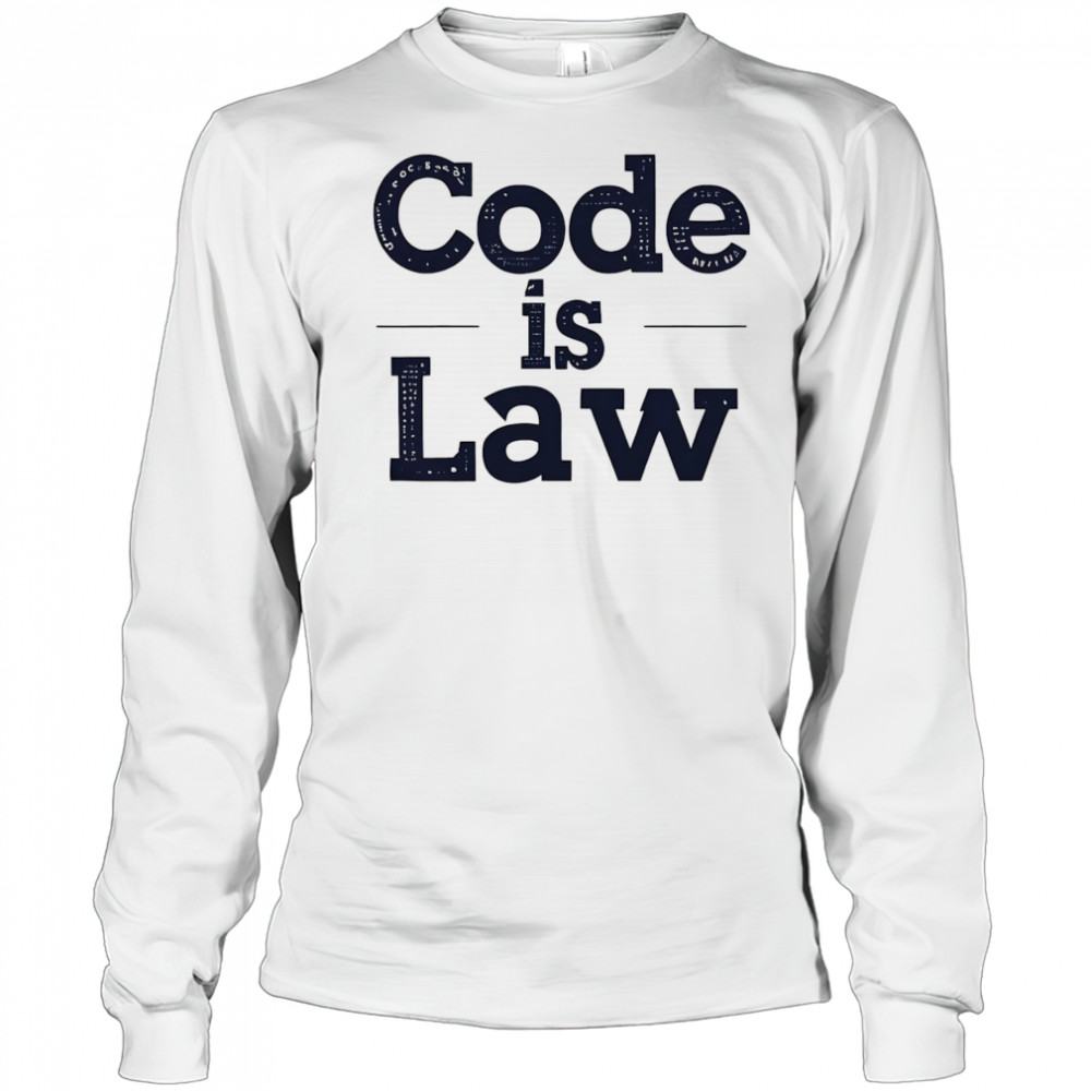 Code is law shirt Long Sleeved