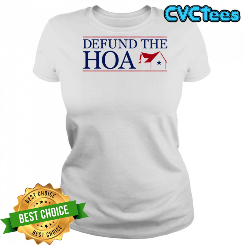 Defund the Hoa shirt Women's T-shirt